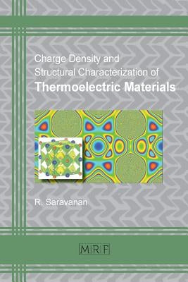 Charge Density and Structural Characterization of Thermoelectric Materials by Saravanan, R.