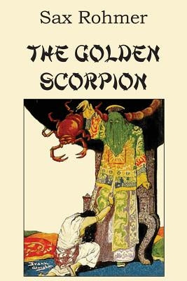 The Golden Scorpion by Rohmer, Sax