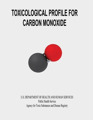 Toxicological Profile for Carbon Monoxide by Human Services, U. S. Department of Heal