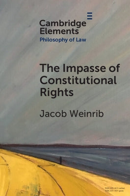 The Impasse of Constitutional Rights by Weinrib, Jacob