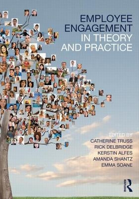 Employee Engagement in Theory and Practice by Truss, Catherine