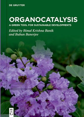 Organocatalysis: A Green Tool for Sustainable Developments by Krishna Banik, Bimal