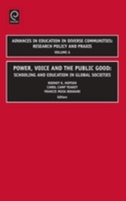 Power, Voice and the Public Good: Schooling and Education in Global Societies by Hopson, Rodney