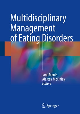 Multidisciplinary Management of Eating Disorders by Morris, Jane