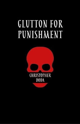 Glutton for Punishment: Hard Core Glosa by Doda, Christopher