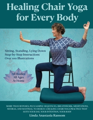 Healing Chair Yoga for Every Body by Ransom, Linda Anastasia
