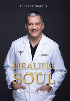 Healing For The Soul: Food for Thought by Hill, Jerron C.