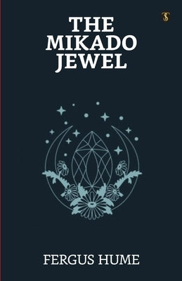 The Mikado Jewel by Hume, Fergus