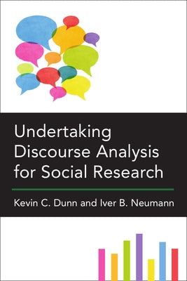 Undertaking Discourse Analysis for Social Research by Dunn, Kevin C.