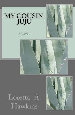 My Cousin, Juju by Hawkins, Loretta a.