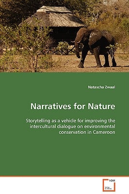 Narratives for Nature by Zwaal, Natascha