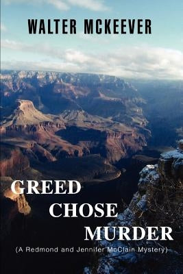 Greed Chose Murder by McKeever, Walter