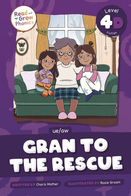 Gran to the Rescue: Level 4D (Ue/Aw) by Mather, Charis