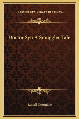 Doctor Syn a Smuggler Tale by Thorndike, Russell
