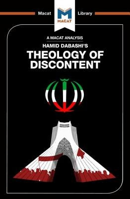 An Analysis of Hamid Dabashi's Theology of Discontent: The Ideological Foundation of the Islamic Revolution in Iran by Delgado, Magdalena C.