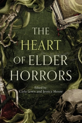 The Heart of Elder Horrors by Cranberry, Jessica