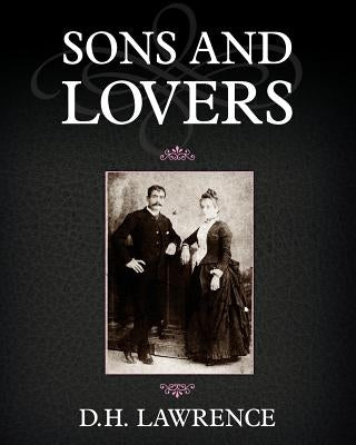 Sons and Lovers by Lawrence, D. H.
