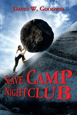 Slave Camp Nightclub by Goodwin, David W.