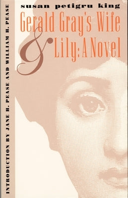 Gerald Gray's Wife and Lily: A Novel by King, Susan Petigru