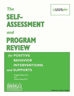 The Self-Assessment and Program Review for Positive Behavior Interventions and Supports (Sapr-Pbis(tm)) by Walker, Bridget