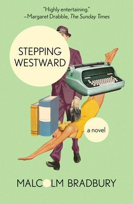 Stepping Westward by Bradbury, Malcolm