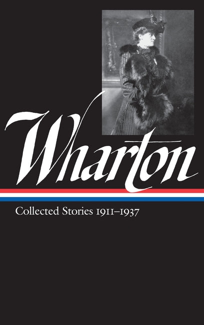 Edith Wharton: Collected Stories Vol. 2 1911-1937 (Loa #122) by Wharton, Edith