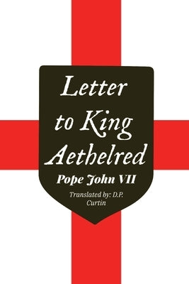 The Letter to King Aethelred by Pope John VII