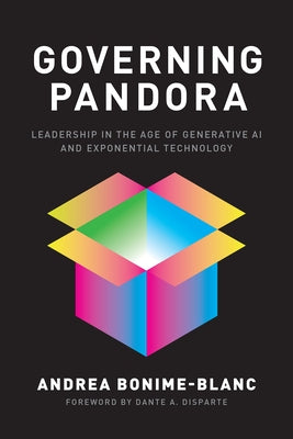 Governing Pandora: Leading in the Age of Generative AI and Exponential Technology by Bonime-Blanc, Andrea