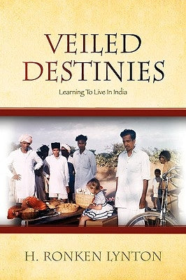 Veiled Destinies by Lynton, H. Ronken