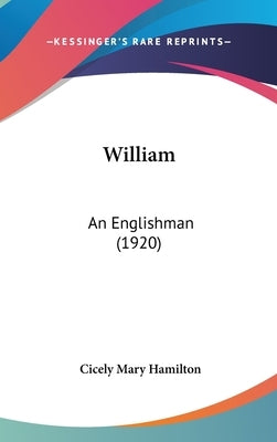 William: An Englishman (1920) by Hamilton, Cicely Mary