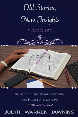 Old Stories, New Insights: Volume 2 by Hawkins, Judith Warren