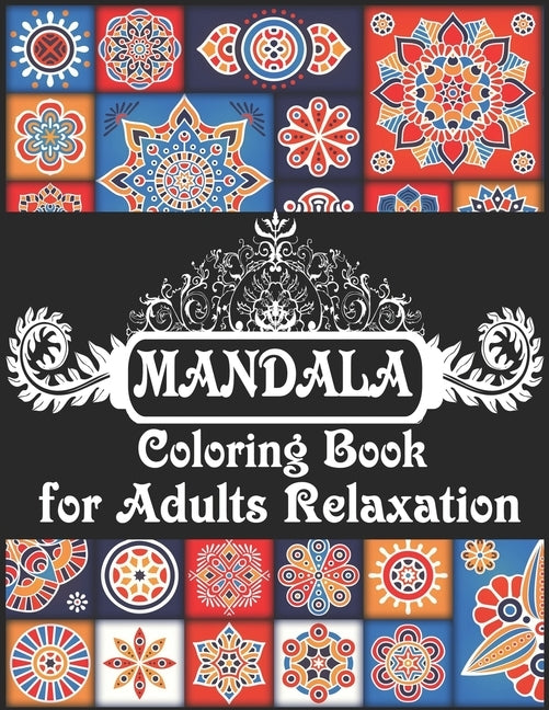 Mandala Coloring Book for Adults Relaxation: 50+ Coloring Pages For Meditation & Happiness by Publication, Arsha