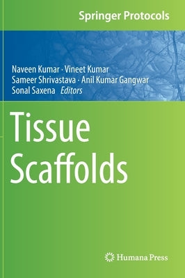 Tissue Scaffolds by Kumar, Naveen