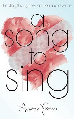 A Song to Sing by Peters, Annette