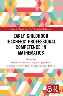 Early Childhood Teachers' Professional Competence in Mathematics by Dunekacke, Simone
