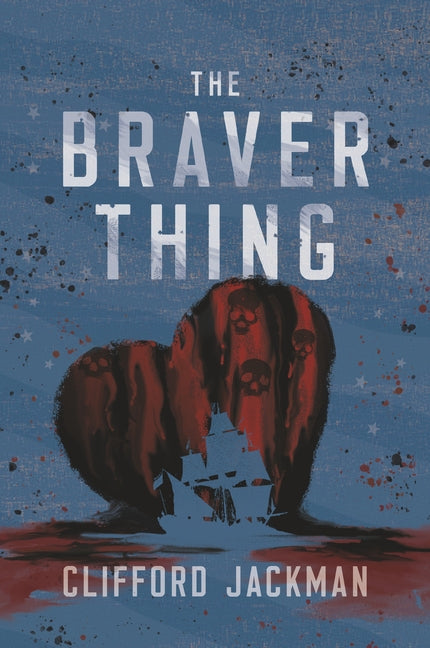 The Braver Thing by Jackman, Clifford