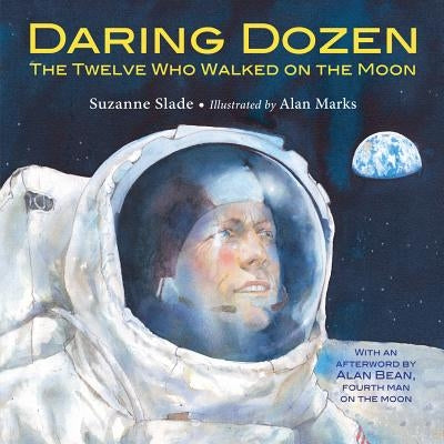 Daring Dozen: The Twelve Who Walked on the Moon by Slade, Suzanne