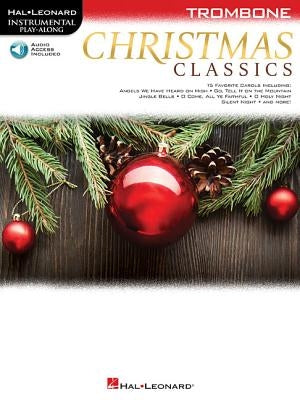 Christmas Classics for Trombone by Hal Leonard Corp