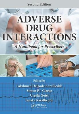 Adverse Drug Interactions: A Handbook for Prescribers by Karalliedde, Lakshman Delgoda