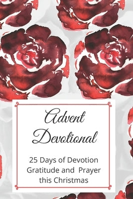 Advent Devotional: 25 days of Devotion, Gratitude and Prayer by Inspired Press
