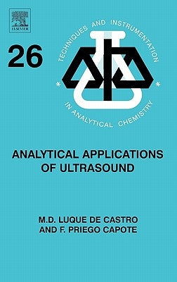 Analytical Applications of Ultrasound: Volume 26 by Capote, F. Priego