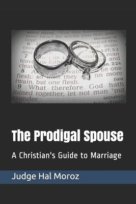 The Prodigal Spouse: A Christian's Guide to Marriage by Hafer, Paul