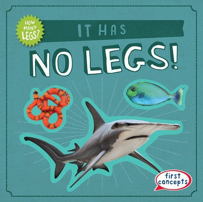 It Has No Legs! by Nagle, Frances
