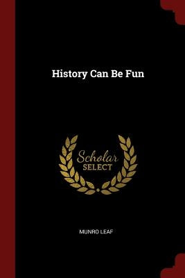 History Can Be Fun by Leaf, Munro
