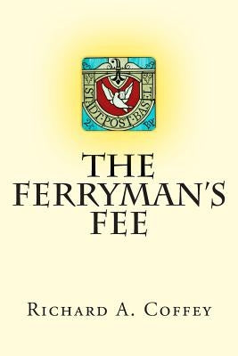 The Ferryman's Fee by Coffey, Richard a.