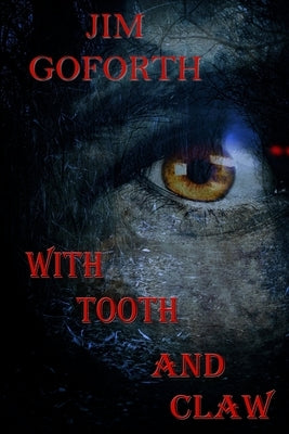 With Tooth And Claw by Goforth, Jim