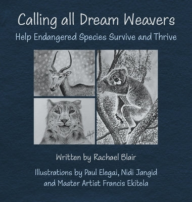 Calling all Dream Weavers: Help Endangered Species Survive and Thrive by Blair, Rachael
