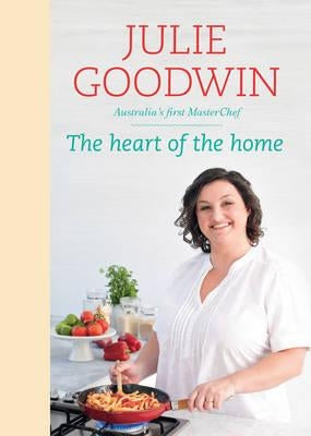 Heart of the Home by Goodwin, Julie