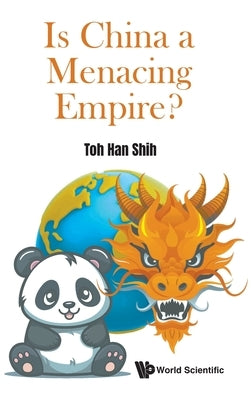 Is China a Menacing Empire? by Han Shih Toh