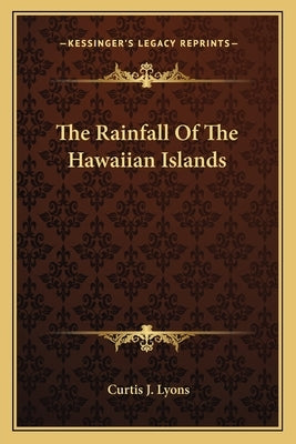 The Rainfall Of The Hawaiian Islands by Lyons, Curtis J.